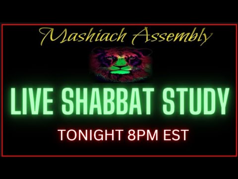 Mashiach Assembly Shabbat Bible Breakdown Study LIVE 8pm Thumbnail
